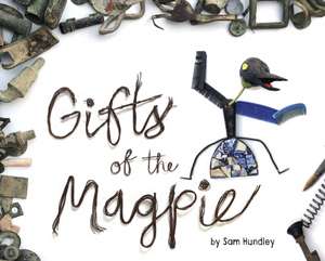 Gifts of the Magpie de Sam Hundley