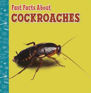 Fast Facts About Cockroaches de Lisa J. Amstutz