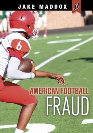 American Football Fraud de Jake Maddox