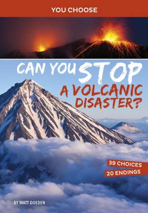 Can You Stop a Volcanic Disaster? de Matt Doeden