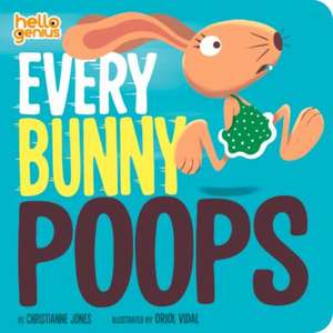 Every Bunny Poops de Christianne Jones