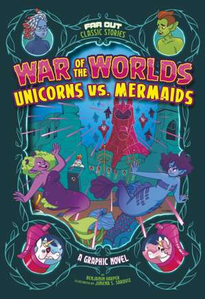 War of the Worlds Unicorns vs Mermaids de Benjamin Harper