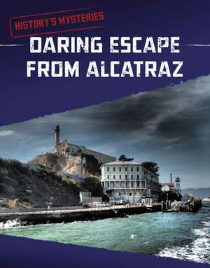 Daring Escape From Alcatraz de Matt Chandler