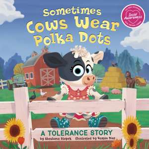 Sometimes Cows Wear Polka Dots de Shoshana Stopek