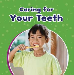 Caring for Your Teeth de Mari Schuh