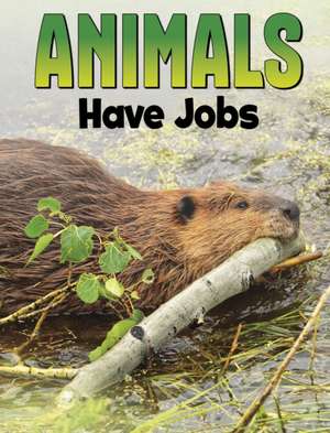 Animals Have Jobs de Nadia Ali