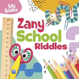 Zany School Riddles de A. J. Sautter