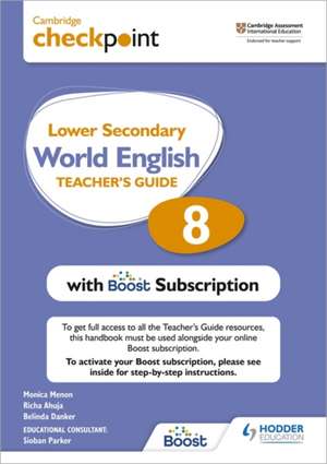 Cambridge Checkpoint Lower Secondary World English Teacher's Guide 8 with Boost Subscription Booklet de Monica Menon