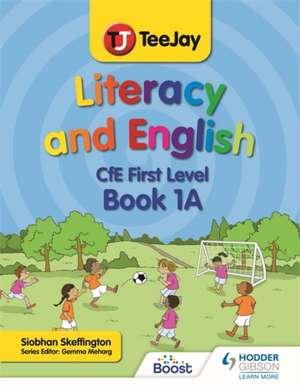 TeeJay Literacy and English CfE First Level Book 1A de Siobhan Skeffington