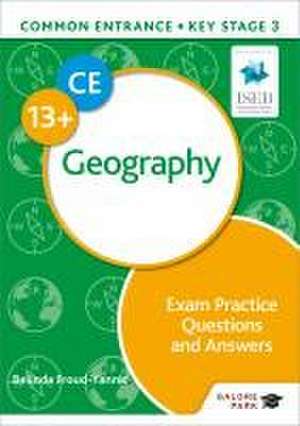 Common Entrance 13+ Geography Exam Practice Questions and Answers de Belinda Froud-Yannic