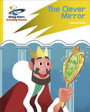 Reading Planet: Rocket Phonics - Target Practice - The Clever Mirror - Yellow de Clare Bristow