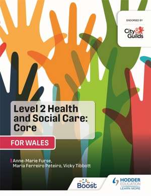 Level 2 Health and Social Care: Core (for Wales) de Anne-Marie Furse