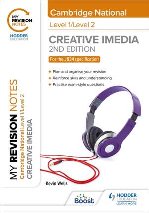 My Revision Notes: Level 1/Level 2 Cambridge National in Creative iMedia: Second Edition de KEVIN WELLS