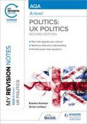 My Revision Notes: AQA A-level Politics: UK Politics Second Edition de Rowena Hammal