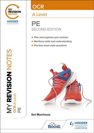 My Revision Notes: OCR A Level PE: Second Edition de Keri Moorhouse