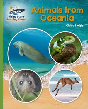 Reading Planet - Animals from Oceania - Green: Galaxy de Claire Smith