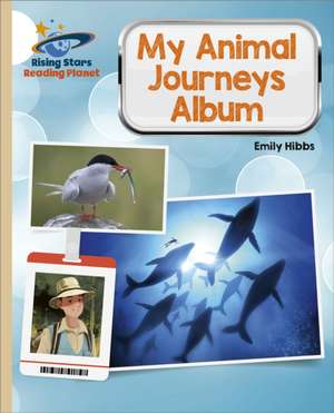 Reading Planet - My Animal Journeys Album - Gold: Galaxy de Emily Hibbs