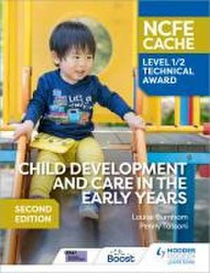 NCFE CACHE Level 1/2 Technical Award in Child Development and Care in the Early Years Second Edition de Louise Burnham