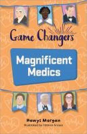 Reading Planet KS2: Game Changers: Magnificent Medics - Merc de Fatima Anaya