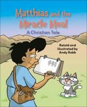 Reading Planet KS2: Matthias and the Miracle Meal: A Christian Tale - Venus/Brown de Andy Robb