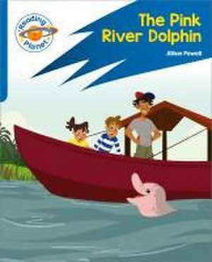 Reading Planet: Rocket Phonics - Target Practice - The Pink River Dolphin - Blue de Jillian Powell