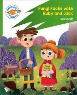 Reading Planet: Rocket Phonics - Target Practice - Fungi Facts with Ruby and Jack - Green de Claire Smith