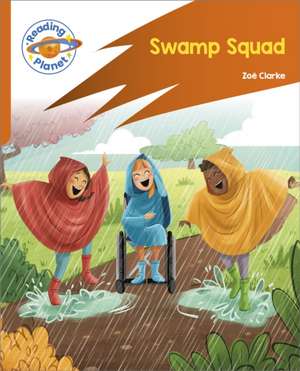 Reading Planet: Rocket Phonics - Target Practice - Swamp Squad - Orange de Zoe Clarke