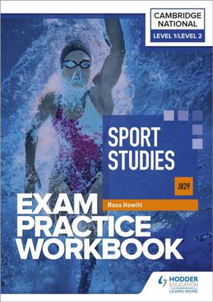 Level 1/Level 2 Cambridge National in Sport Studies (J829) Exam Practice Workbook de Ross Howitt