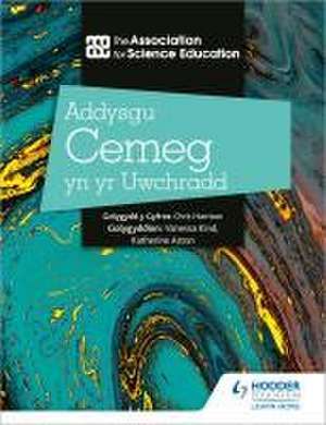 Addysgu Cemeg yn yr Uwchradd (Teaching Biology) de The Association For Science Education