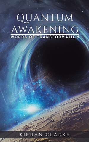 Quantum Awakening de Kieran Clarke