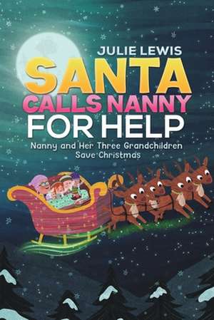 Santa Calls Nanny for Help de Julie Lewis