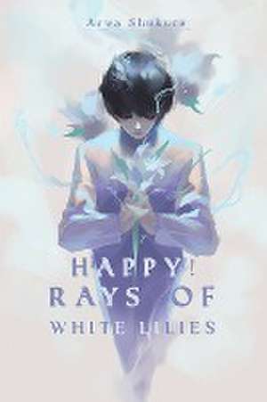 Happy! Rays of White Lilies de Arwa Shukure