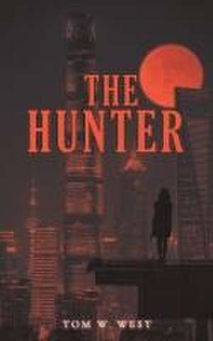 The Hunter de Tom W West