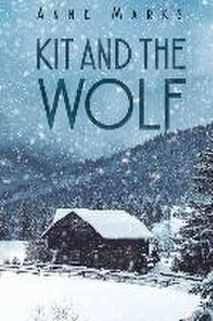 Kit and the Wolf de Anne Marks