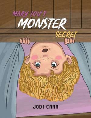 Mary Lou's Monster Secret de Jodi Carr