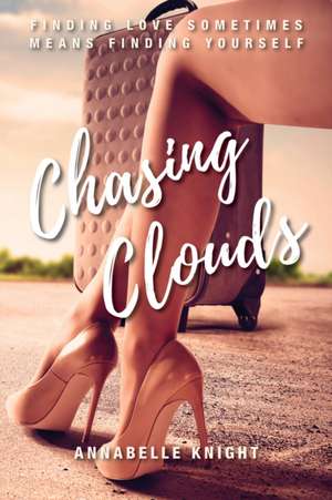 Chasing Clouds de Annabelle Knight