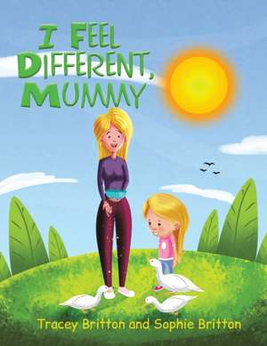 I Feel Different, Mummy de Tracey Britton