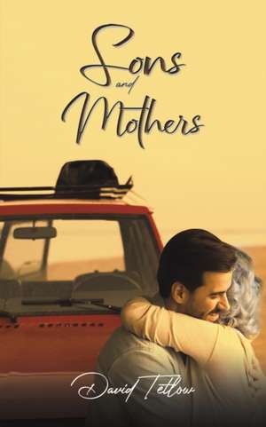 Sons and Mothers de David Tetlow