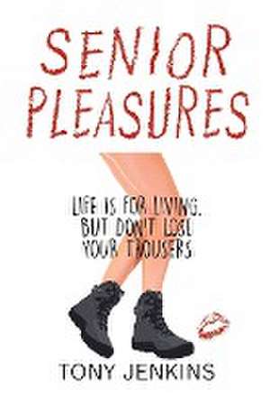 Senior Pleasures de Tony Jenkins