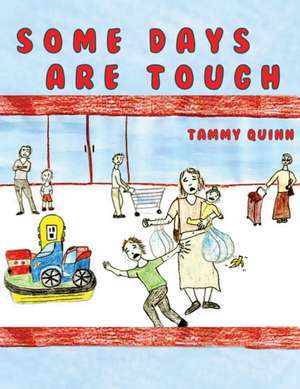 Some Days are Tough de Tammy Quinn