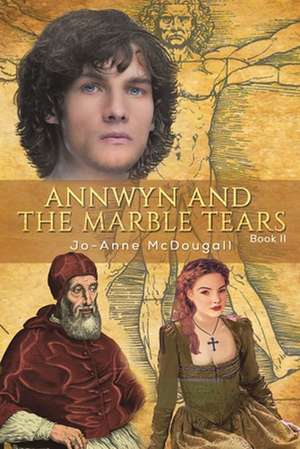 Annwyn and the Marble Tears de Jo-Anne McDougall