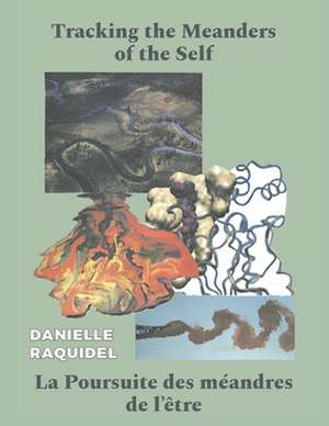 Raquidel, D: Tracking the Meanders of the Self de Danielle Raquidel