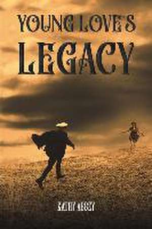 Young Love's Legacy de Kathy Abbey