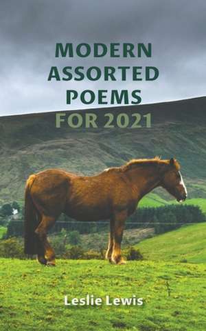 Modern Assorted Poems for 2021 de Leslie Lewis