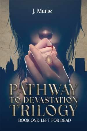 Pathway to Devastation Trilogy de J. Marie