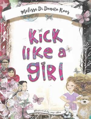 Kick Like a Girl de Melissa Di Donato Roos