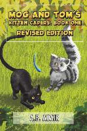 Mog and Tom's Kitten Capers: Book One de A.B Adair