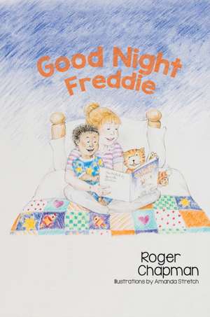 Good Night Freddie de Roger Chapman