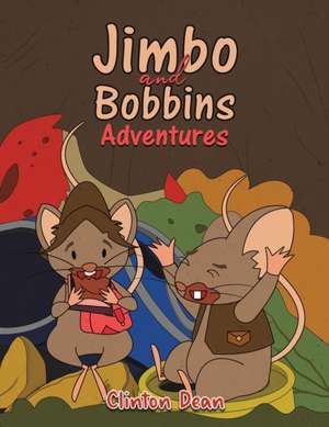 Jimbo and Bobbins Adventures de Clinton Dean