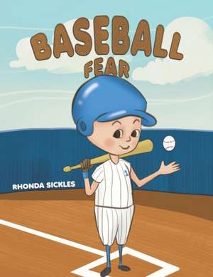 Baseball Fear de Rhonda Sickles